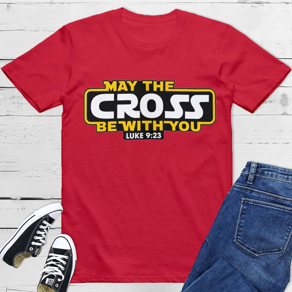 May the Cross be with You Christian T-Shirt