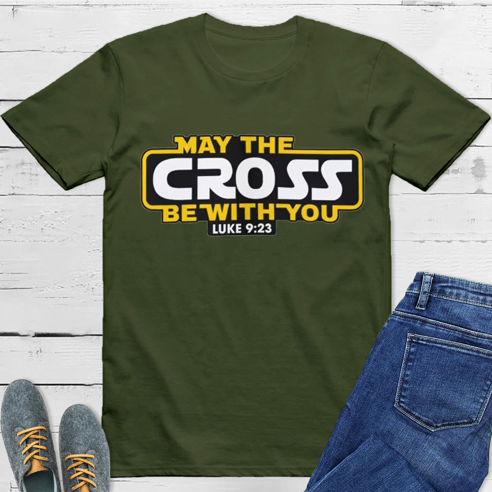May the Cross be with You Christian T-Shirt