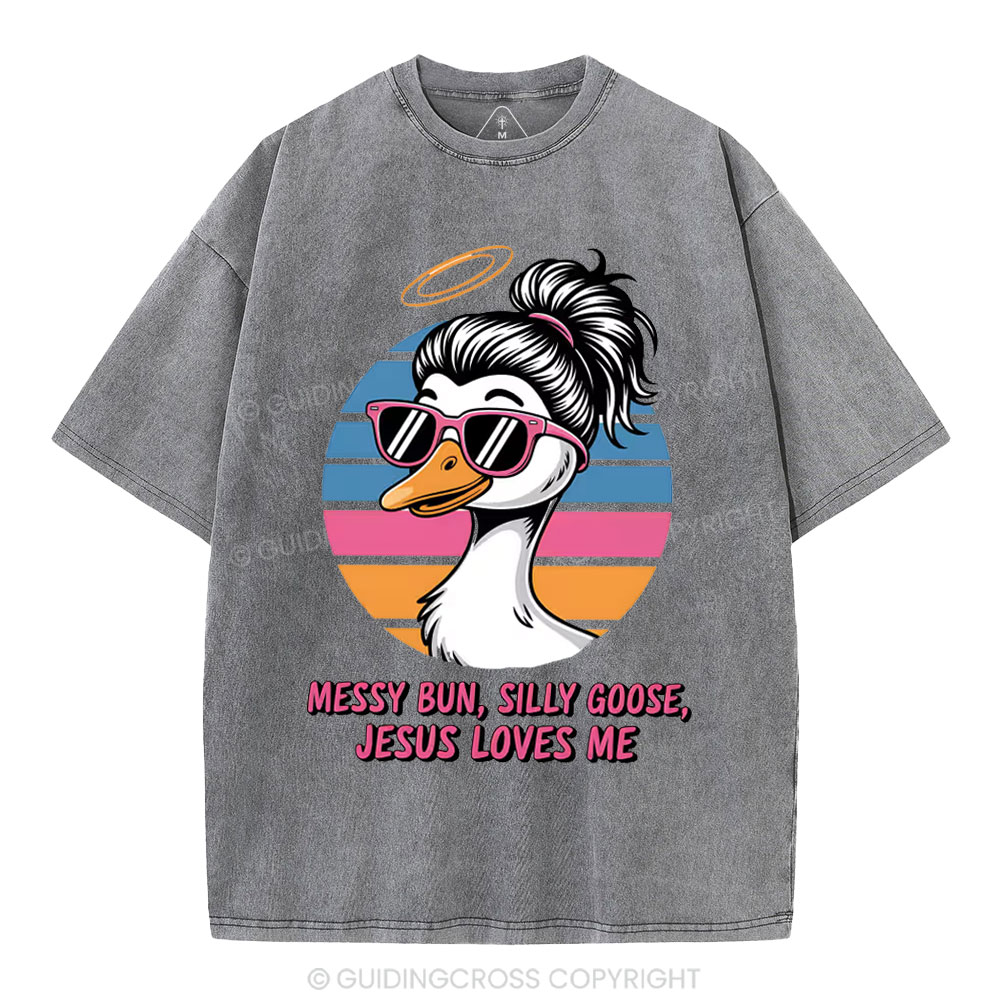 Messy Bun Silly Goose Jesus Loves Me Christian Washed T-Shirt
