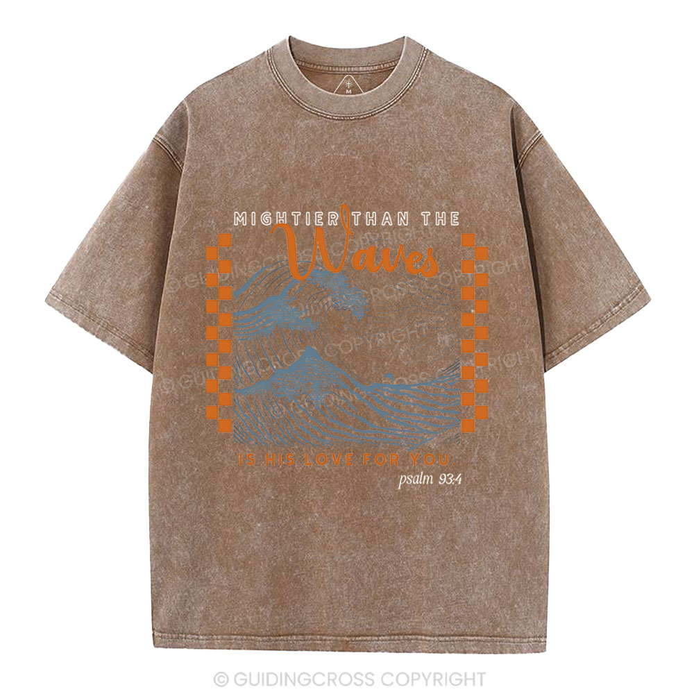 Mighier-Than-The-Waves-Is-He-Love-For-You-Christian-Washed-T-Shirt