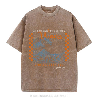 Mighier-Than-The-Waves-Is-He-Love-For-You-Christian-Washed-T-Shirt