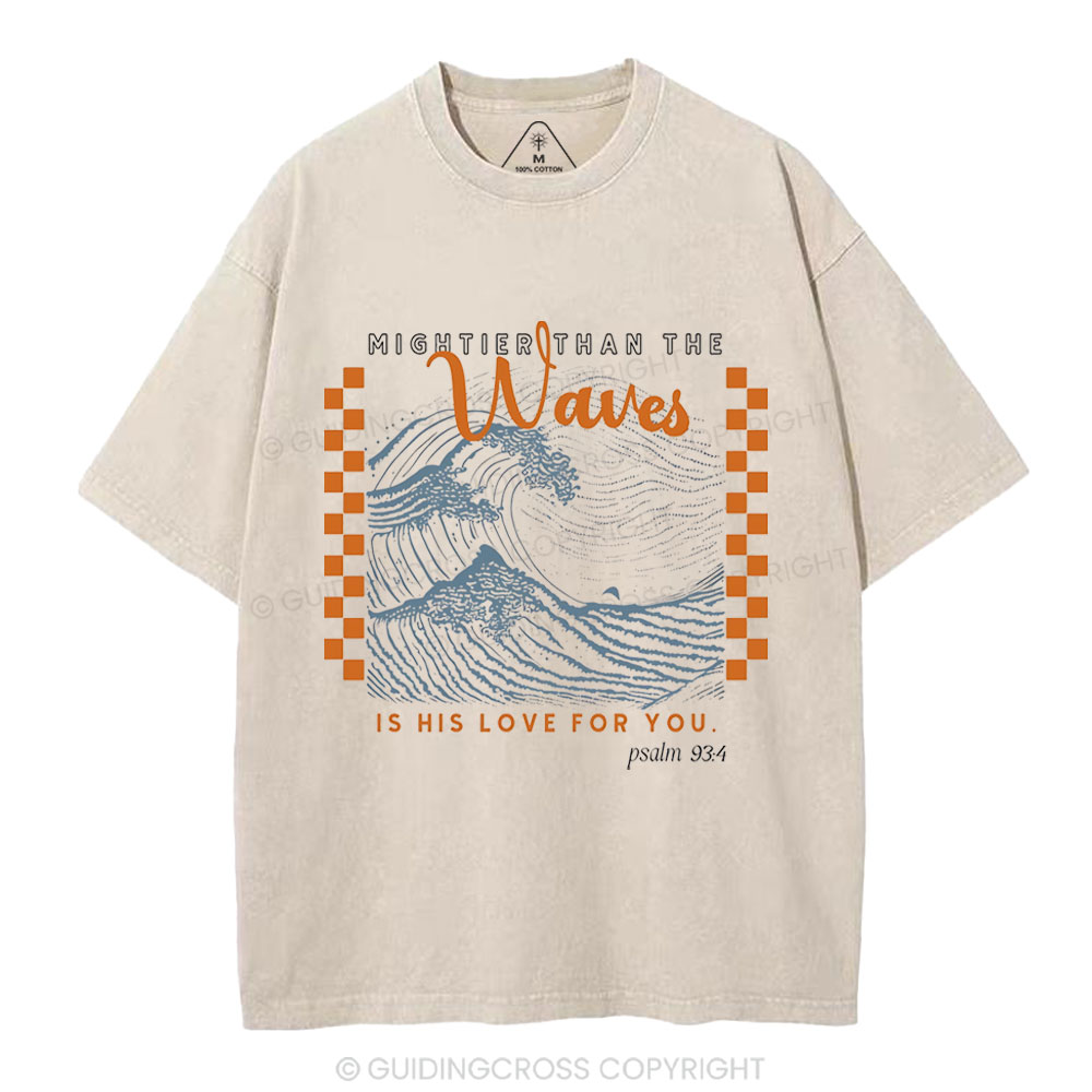 Mighier-Than-The-Waves-Is-He-Love-For-You-Christian-Washed-T-Shirt