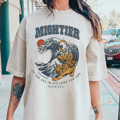 Mightier Than Waves Of The Sea Christian Washed T-Shirt
