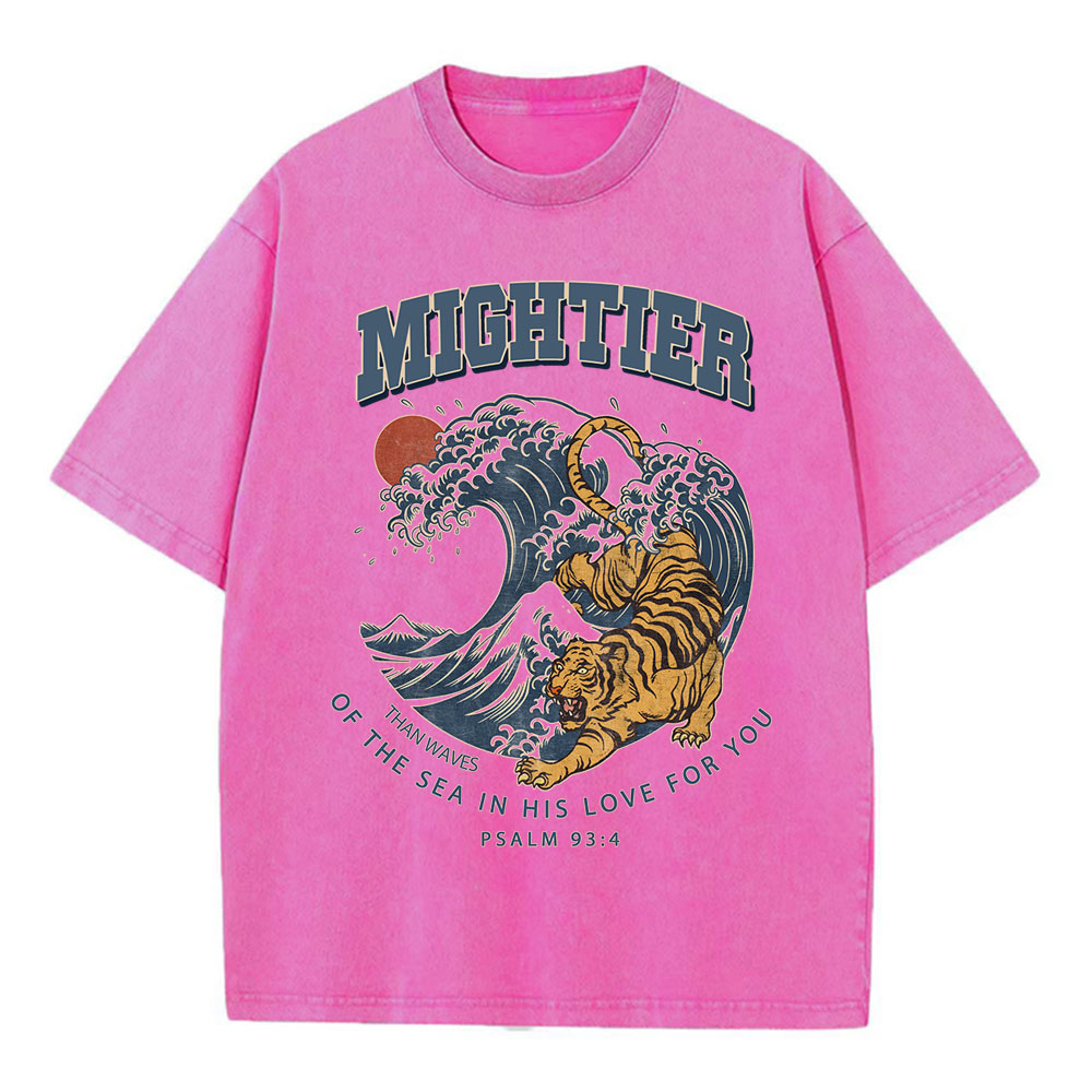 Mightier Than Waves Of The Sea Christian Washed T-Shirt