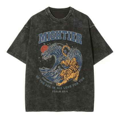 Mightier Than Waves Of The Sea Christian Washed T-Shirt