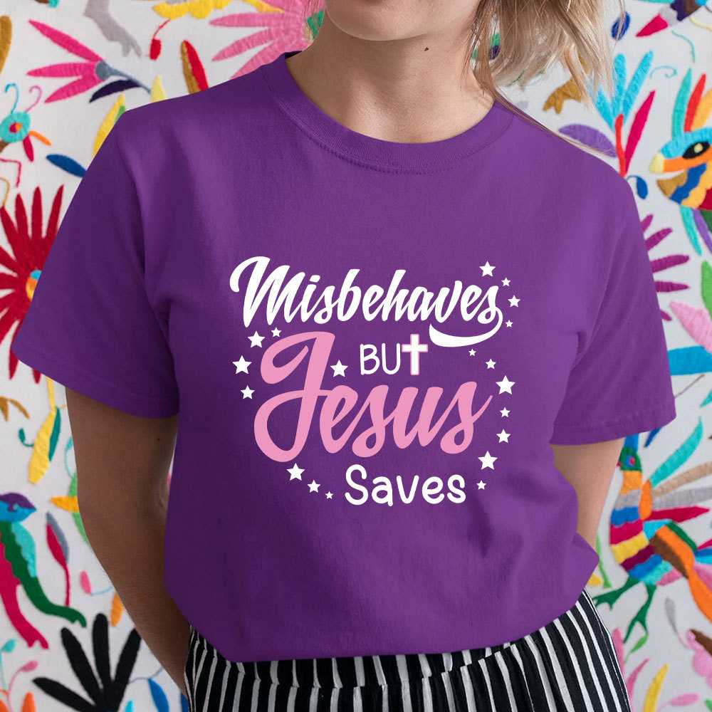 Misbehaves But Jesus Saves Christian T-Shirt