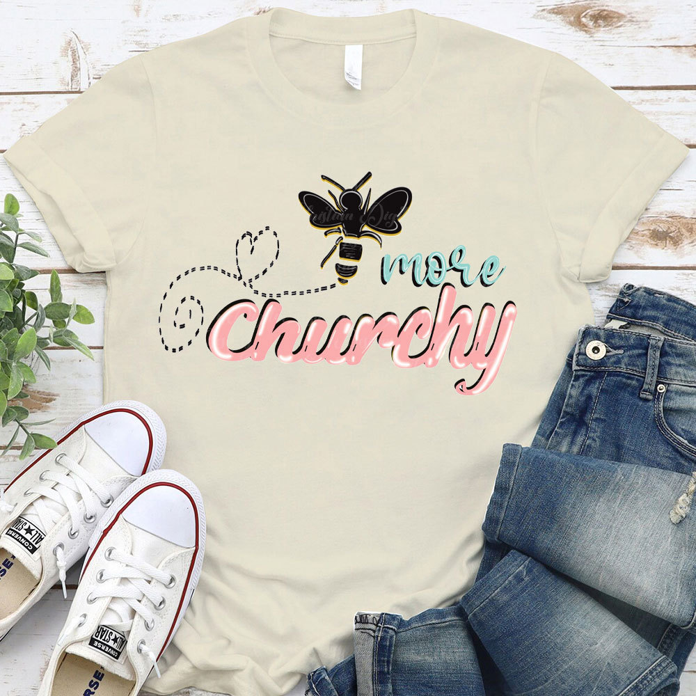 More Churchy Christian T-Shirt