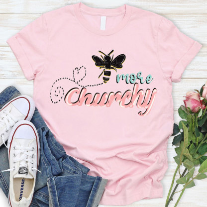 More Churchy Christian T-Shirt