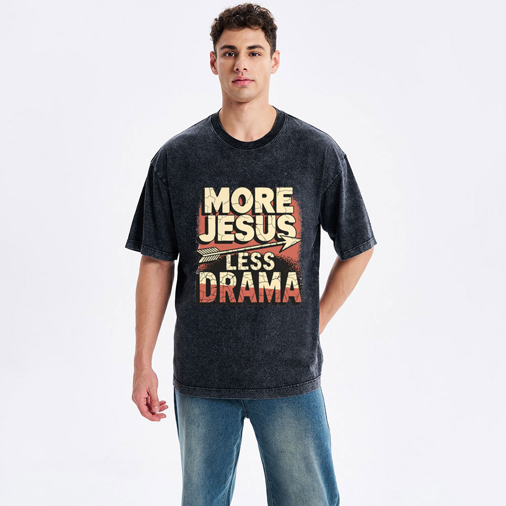 More Jesus Less Drama Christian Washed T-Shirt
