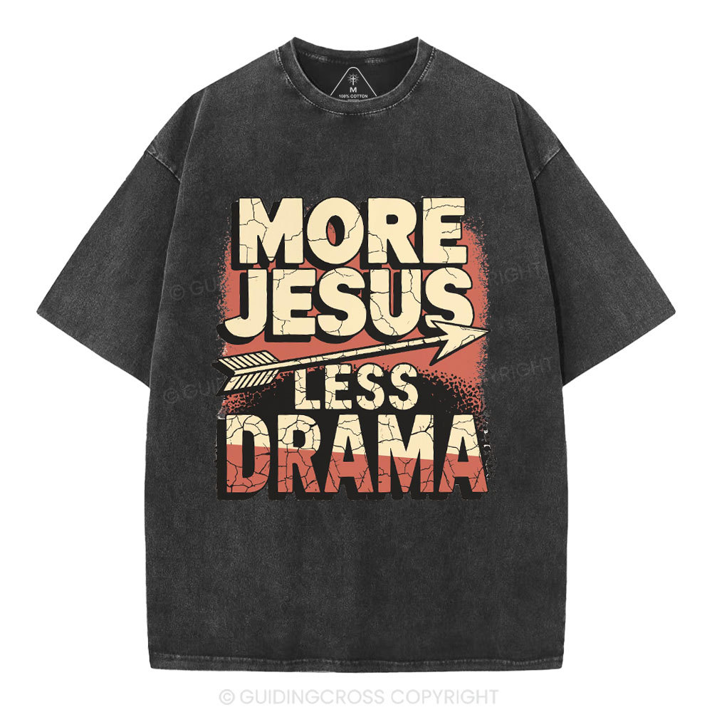 More Jesus Less Drama Christian Washed T-Shirt