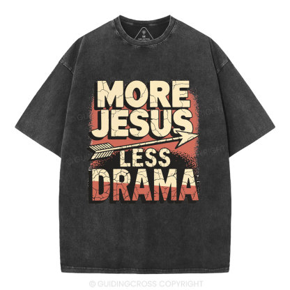 More Jesus Less Drama Christian Washed T-Shirt