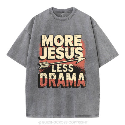More Jesus Less Drama Christian Washed T-Shirt