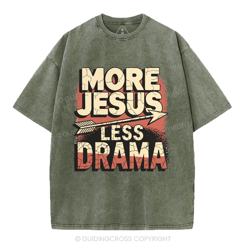 More Jesus Less Drama Christian Washed T-Shirt