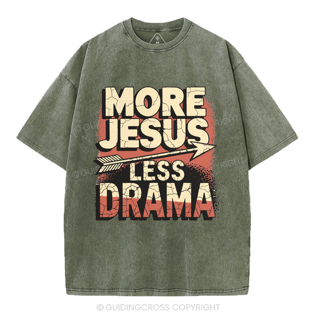 More Jesus Less Drama Christian Washed T-Shirt