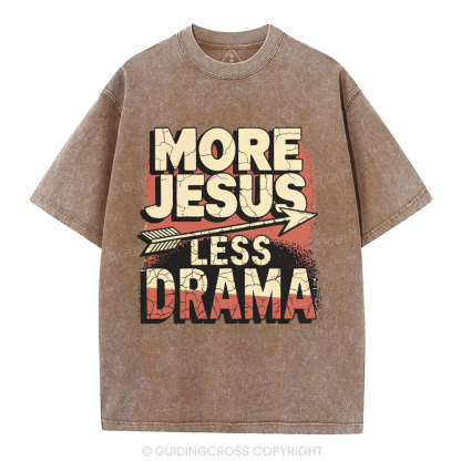 More Jesus Less Drama Christian Washed T-Shirt