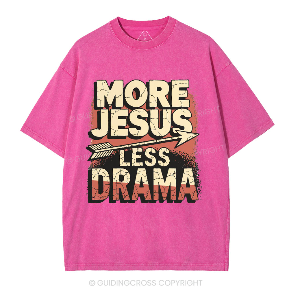 More Jesus Less Drama Christian Washed T-Shirt