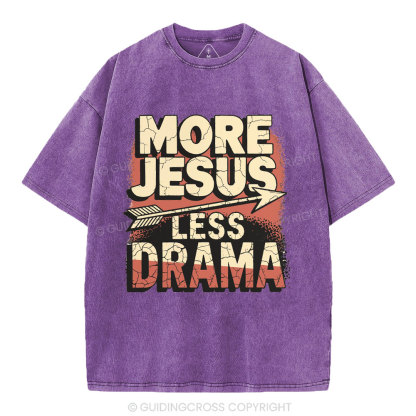 More Jesus Less Drama Christian Washed T-Shirt