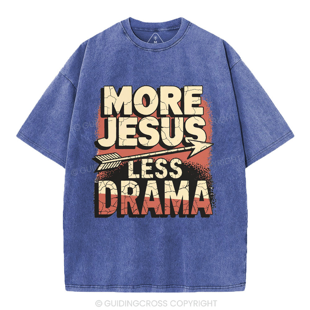 More Jesus Less Drama Christian Washed T-Shirt