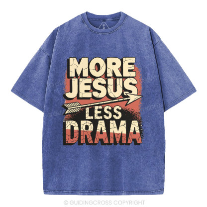 More Jesus Less Drama Christian Washed T-Shirt