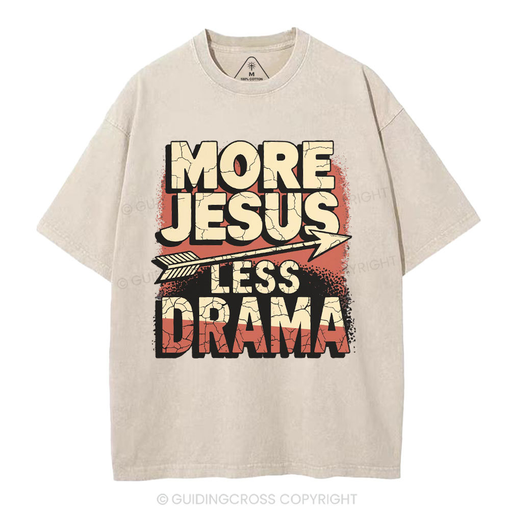 More Jesus Less Drama Christian Washed T-Shirt
