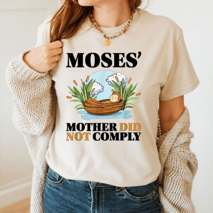 Moses Mother Did Not Comply Christian T-Shirt