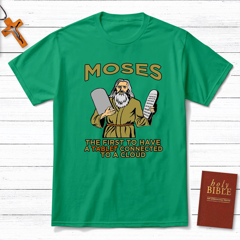Moses The First To Have A Tablet Connected To A Cloud Christian T-Shirt