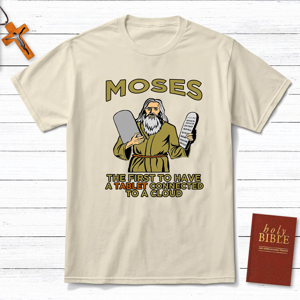 Moses The First To Have A Tablet Connected To A Cloud Christian T-Shirt