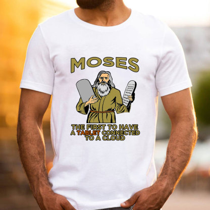 Moses The First To Have A Tablet Connected To A Cloud Christian T-Shirt