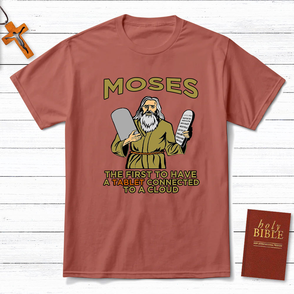 Moses The First To Have A Tablet Connected To A Cloud Christian T-Shirt