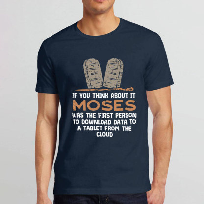 Moses Was The First Person With A Tablet Christian T-Shirt
