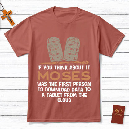 Moses Was The First Person With A Tablet Christian T-Shirt