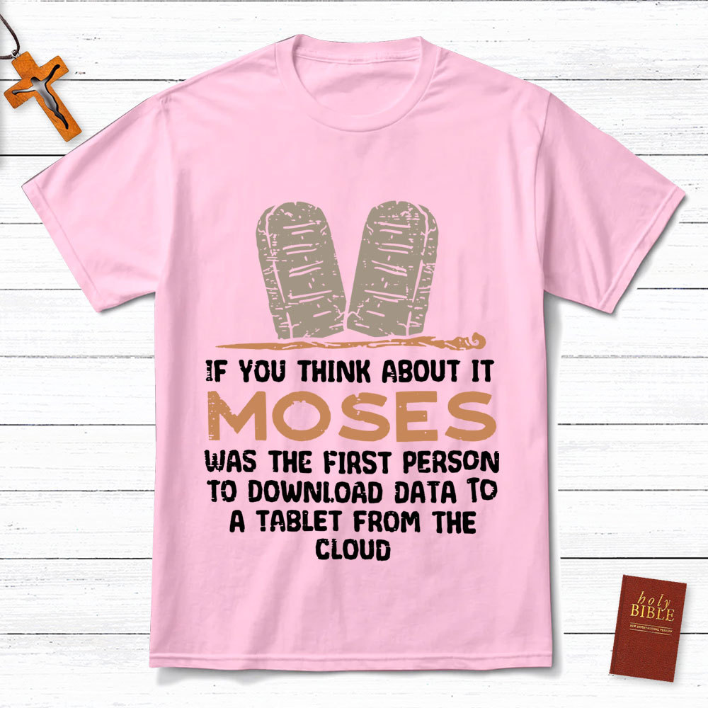 Moses Was The First Person With A Tablet Christian T-Shirt