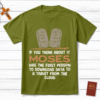 Moses Was The First Person With A Tablet Christian T-Shirt