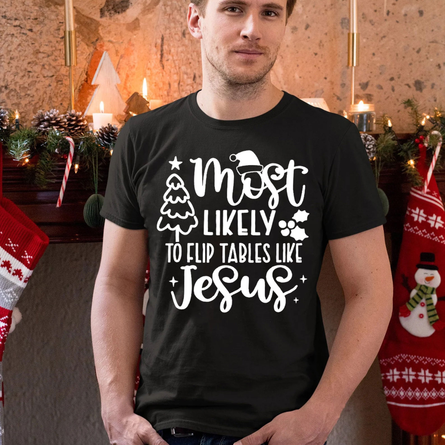 Most Likely To Flip Tables Like Jesus Christian Christmas T-Shirt