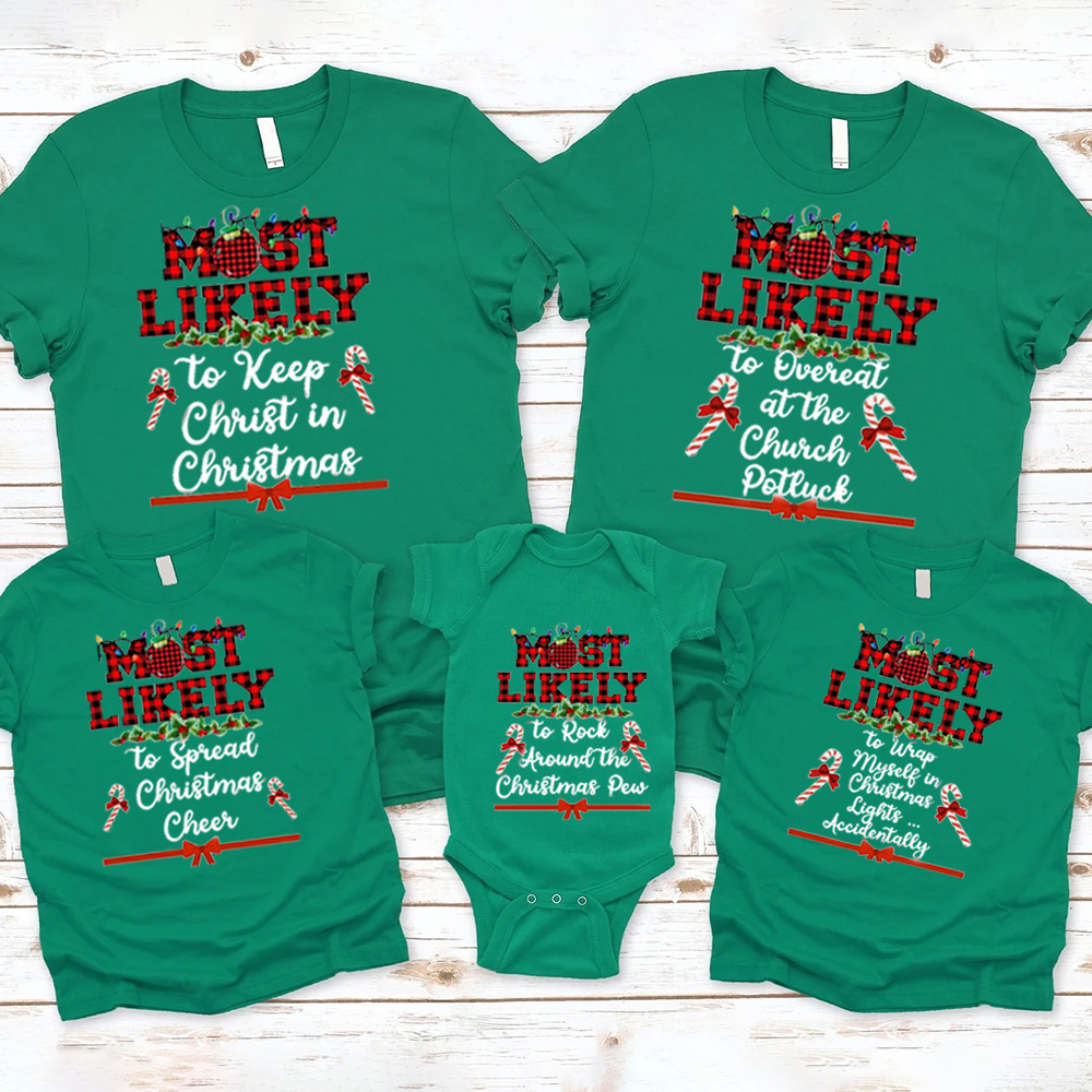 Most Likely To Funny Chirstmas Family Shirts