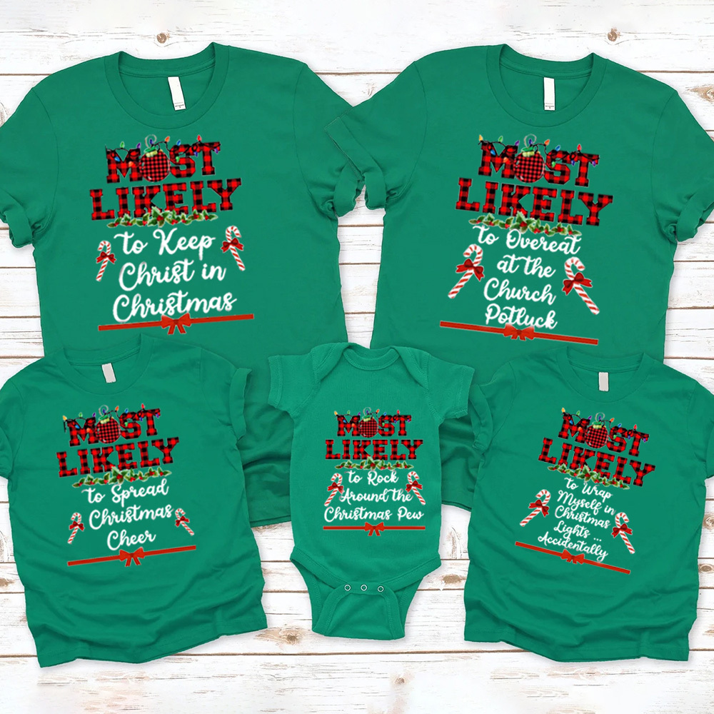 Most Likely To Funny Chirstmas Family Shirts