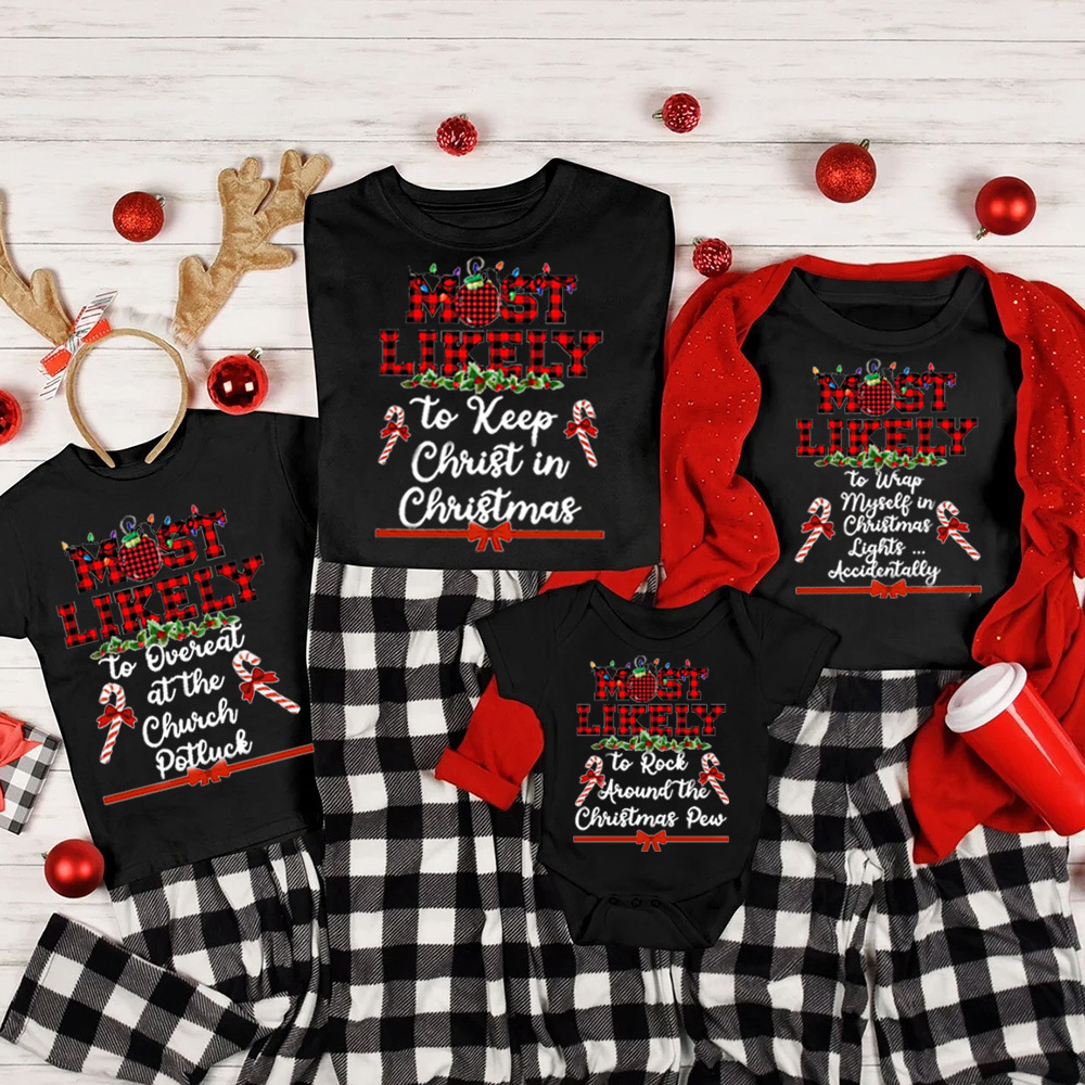 Most Likely To Funny Chirstmas Family Shirts