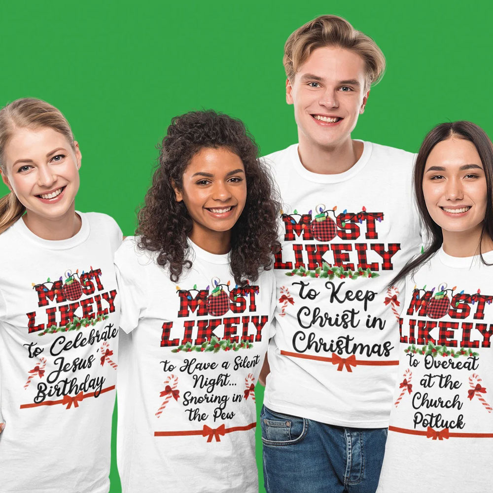 Most Likely To Funny Chirstmas Family Shirts