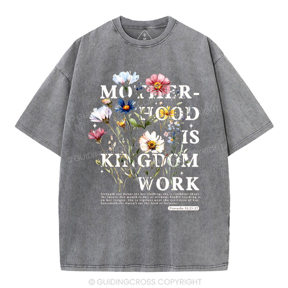 Mother Hood Is Kingdom Work Christian Washed T-Shirt
