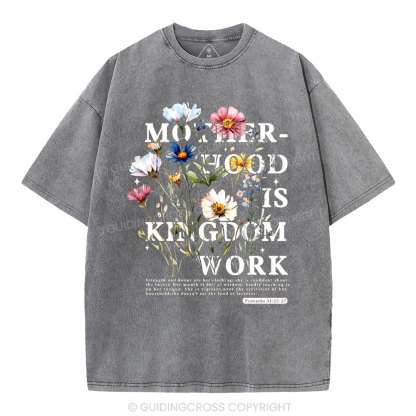 Mother Hood Is Kingdom Work Christian Washed T-Shirt