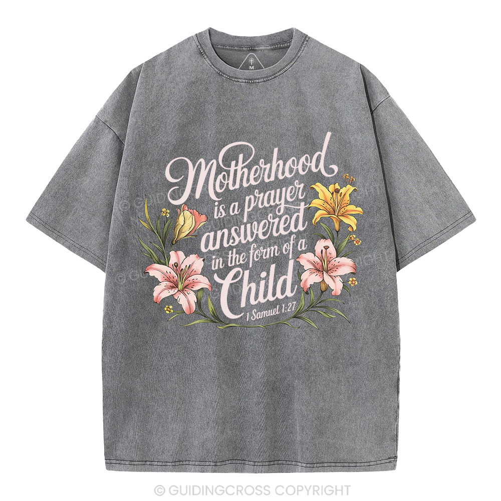 Motherhood Is A Prayer Answered Christian Washed T-Shirt