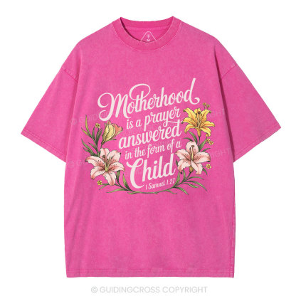 Motherhood Is A Prayer Answered Christian Washed T-Shirt