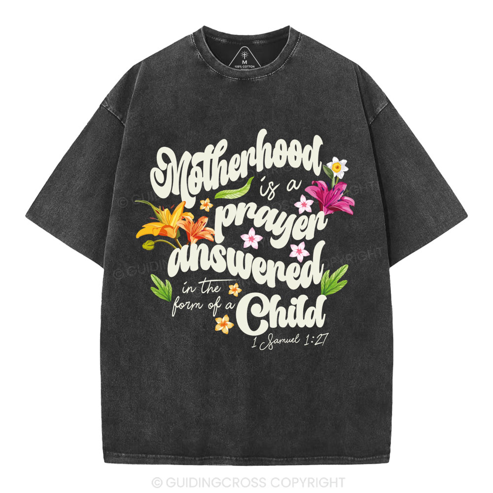 Motherhood Is A Prayer Answered christian Washed T-Shirt