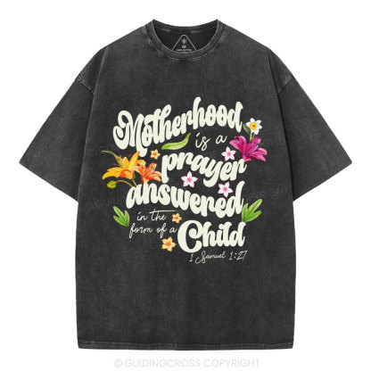 Motherhood Is A Prayer Answered christian Washed T-Shirt
