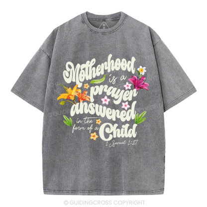 Motherhood Is A Prayer Answered christian Washed T-Shirt