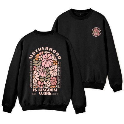 Motherhood Is Kingdom Work Christian Fleece Sweatshirt 
