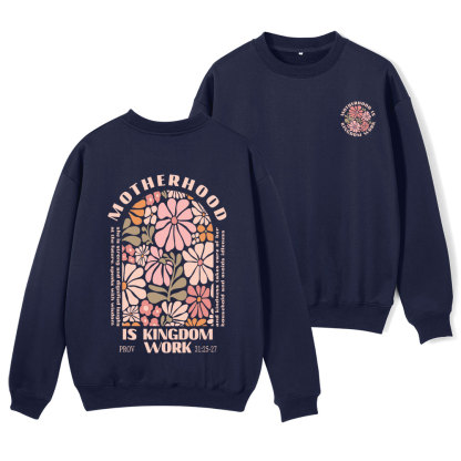 Motherhood Is Kingdom Work Christian Fleece Sweatshirt 