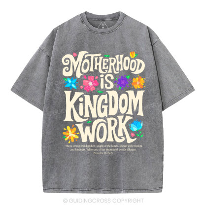 Motherhood Is Kingdom Work Christian Washed T-Shirt