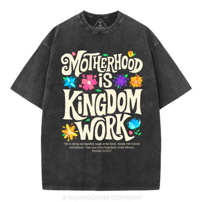 Motherhood Is Kingdom Work Christian Washed T-Shirt