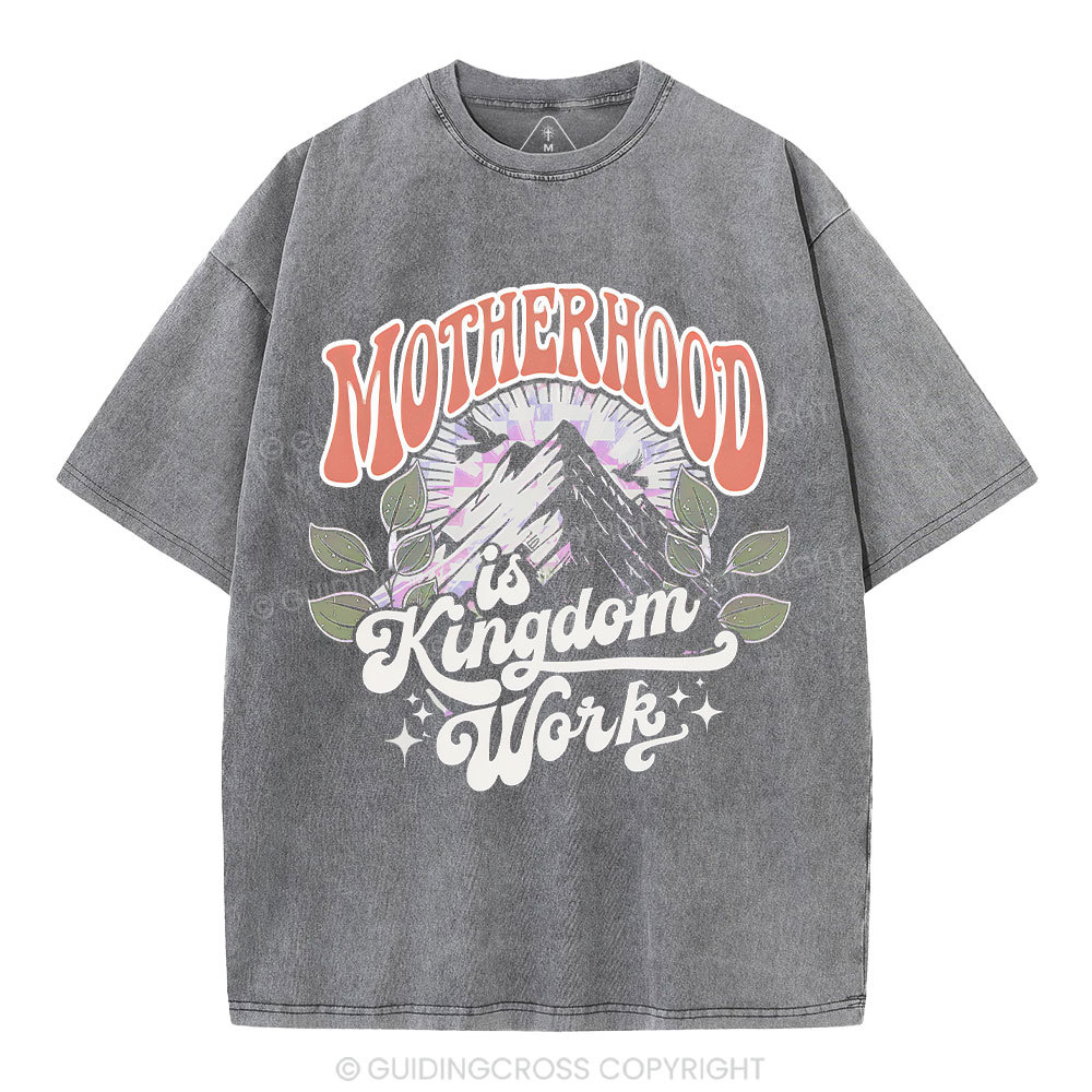 Motherhood Is Kingdom Work Christian Washed T-Shirt